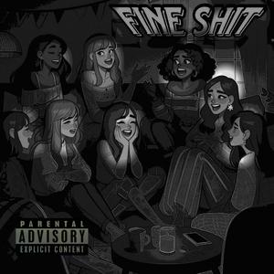 FINE SHIT