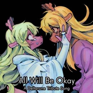 All Will Be Okay - A Deltarune Tribute Song