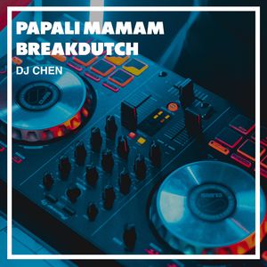 Papali Mamam Breakdutch