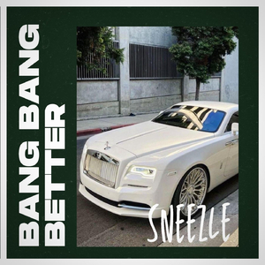 Bang Bang Better
