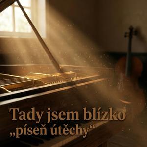 Tady jsem blízko (píseň útěchy)