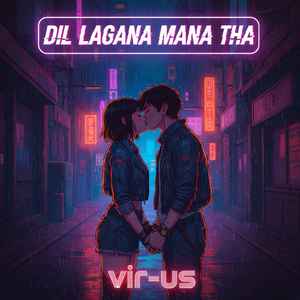 Dil Lagana Mana Tha (Lo-fi Version)