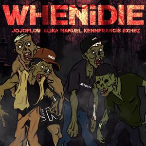 When I Die (feat. Jojo Flow, Alika Manuel, KennFrancis & BXMBZ)