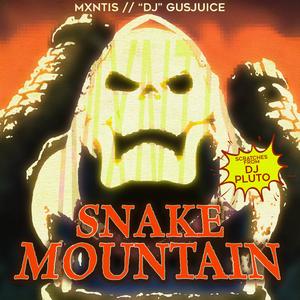 Snake Mountain (feat. "DJ" GusJuice)