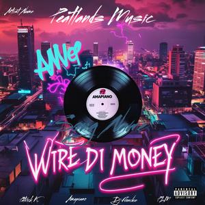 Wire Di Money (Wire The Money)