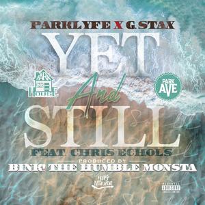 Yet And Still (feat. Parklyfe & Chris Echols)