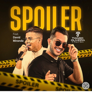 Spoiler (feat. David Miranda)