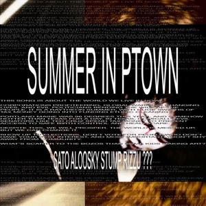 SUMMER IN PTOWN (feat. JOMA SATO, ALOOSKY, STUMP, RIZZU, SPEËDLIMIT & JACI FROM THE DRID) (207)