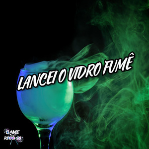 Lancei O Vidro Fumê