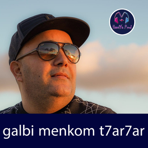 galbi menkom t7ar7ar