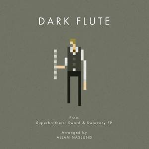 Dark Flute (From "Superbrothers: Sword & Sworcery") (Arrangement)