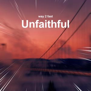Unfaithful (Sped Up)