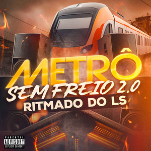 Metrô Sem Freio 2.0 Ritmado do Ls: Filhos do Coroa / Te Taco / Toma Toma / Soca / Pode / Eu Mandei / De Quatro / Tudão