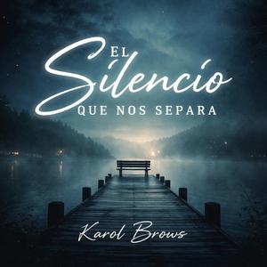 El Silencio Que Nos Separa