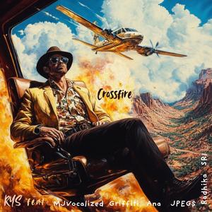 Crossfire (feat. Radhika, SRI, MJ Vocalized, Griffiti & JPEG$)