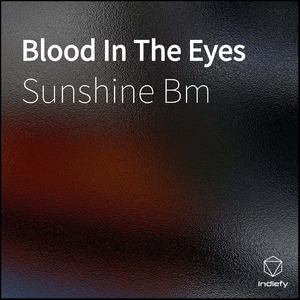 Blood In The Eyes