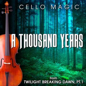 A Thousand Years (From "The Twilight Saga - Breaking Dawn, Pt. 1") [Cello Version]