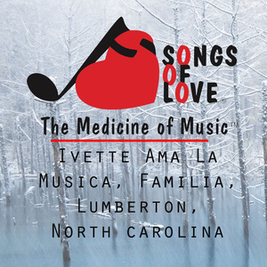 Ivette Ama La Musica, Familia, Lumberton, North Carolina