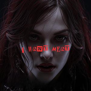 I Want Meat