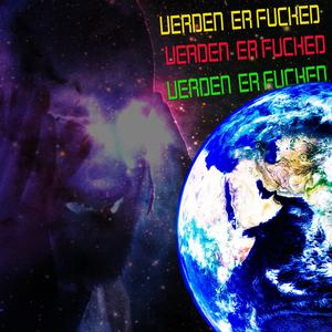 Verden er ****ed