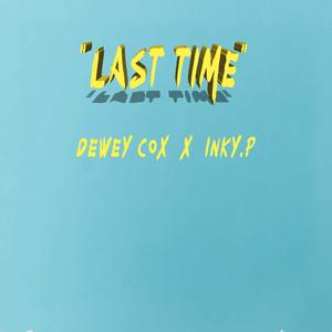 Last Time (feat. Inky.P)