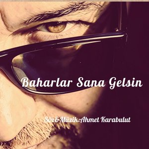 Baharlar Sana Gelsin