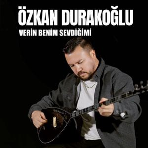 VERİN BENİM SEVDİĞİMİ