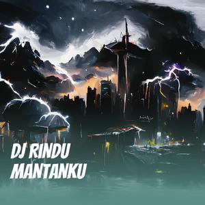 Dj Rindu Mantanku