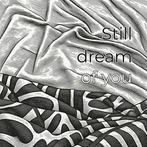 Still dream of you