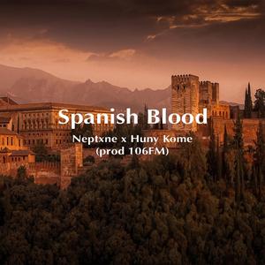 Spanish Blood (feat. Huny Kome)