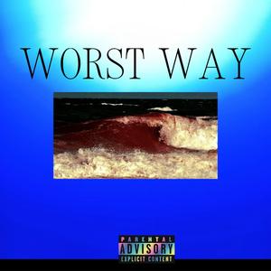 WORST WAY