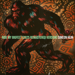 Ride My Bigfeet (2025 Remastered Version)