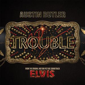 Trouble (From The Original Motion Picture Soundtrack ELVIS)