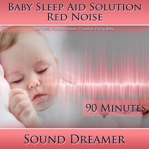Red Noise (Baby Sleep Aid Solution) [For Colic, Fussy, Restless, Troubled, Crying Baby] [90 Minutes]