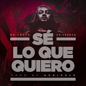 SÉ LO QUE QUIERO (feat. SR.VERDAD)