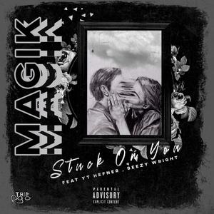 Stuck On You (feat. Beezy Wright & YT Hefner)