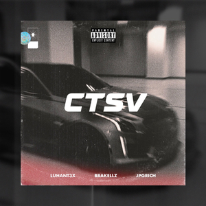 CTSV (feat. JPGRich & BBAKellz)
