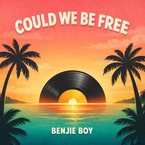 Could We Be Free