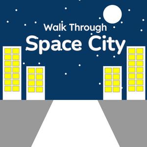 Walk Through Space City