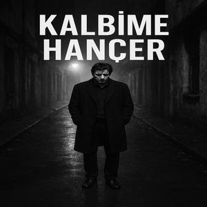 KALBİME HANÇER