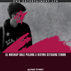 DJ Mashup Bale Pulang X Aisyah Ditikung Teman
