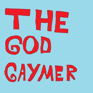 The God Gaymer