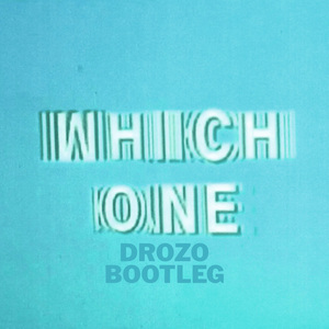 Which One (drozo edit)