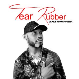 TEAR RUBBER