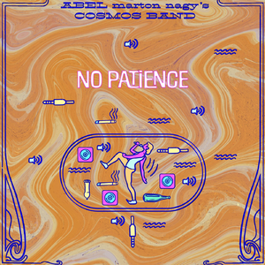 No Patience (feat. Emma Nagy, Fabio Devigili, Samuel Keri, Adonis Fabry, Mogyoró Kornél & Fészek Szabolcsi)