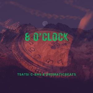 8 O'Clock (feat. DrumaticBeats)