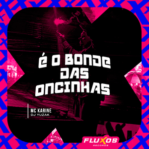 É o Bonde das Oncinhas