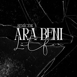 Ara Beni Lütfen Semicenk