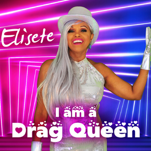 I Am a Drag Queen
