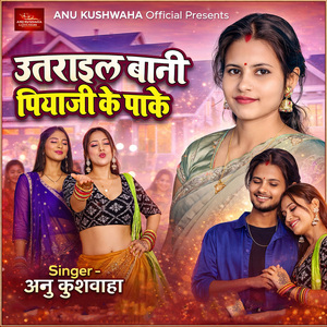 Utrayil Bani Piya Ji Ke Pake